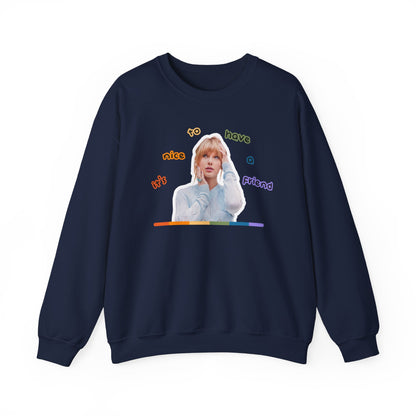 It's Nice to Have a Friend Crewneck Sweatshirt