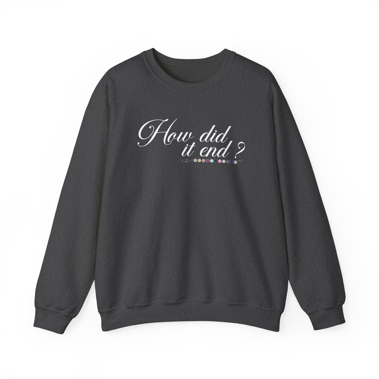 How Did It End? Crewneck Sweatshirt