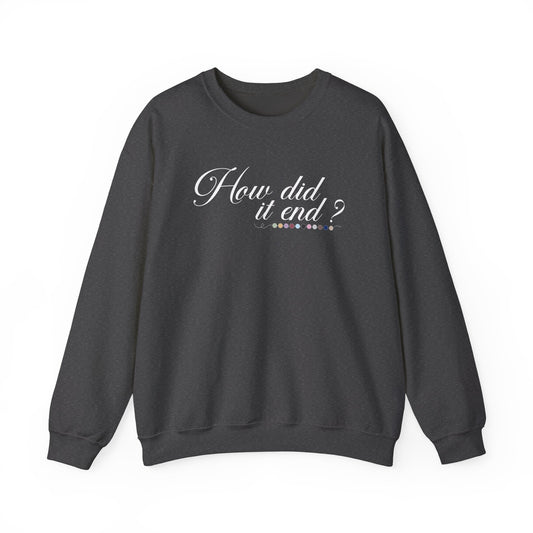 How Did It End? Crewneck Sweatshirt