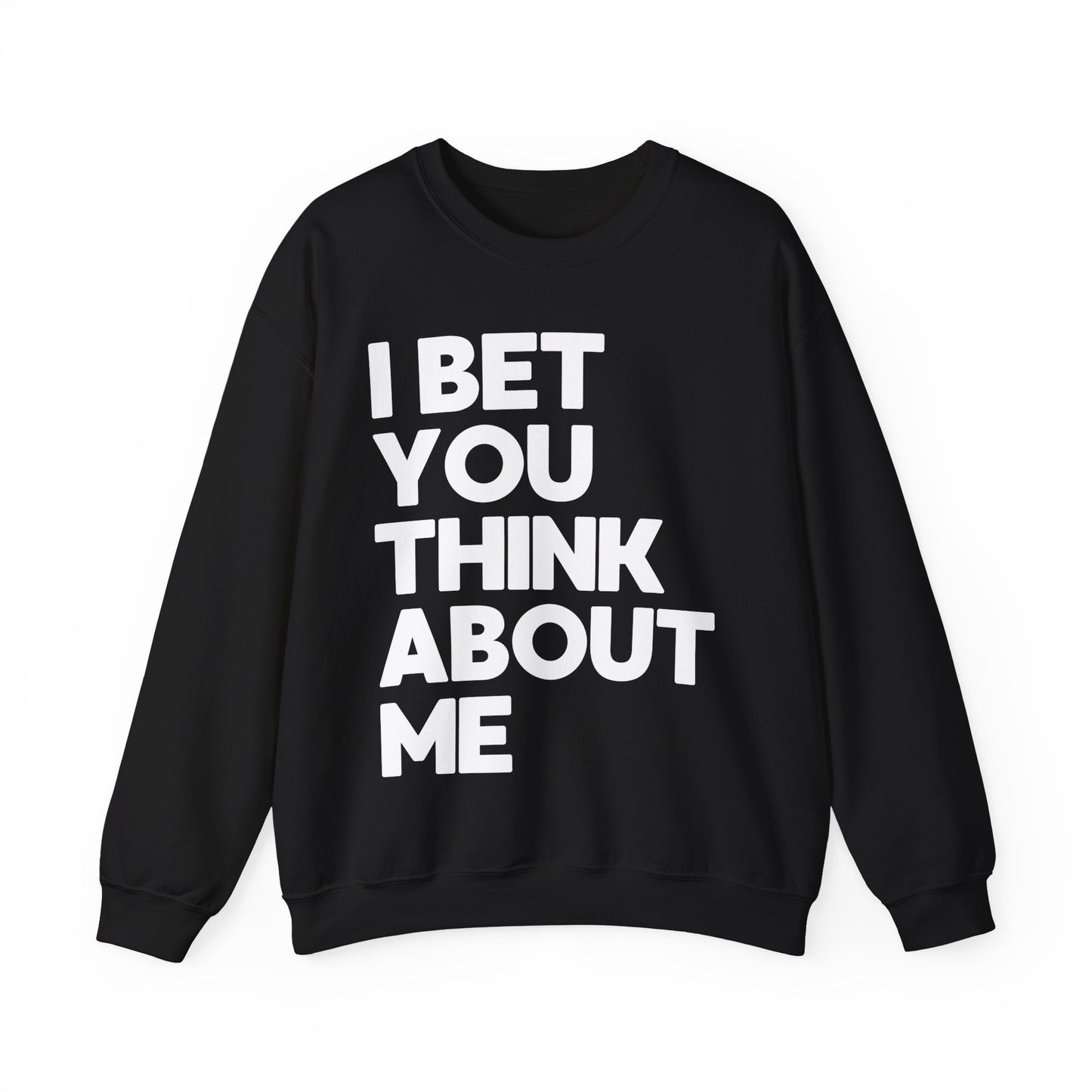 I Bet You Think About Me (lyrics on back) Crewneck Sweatshirt