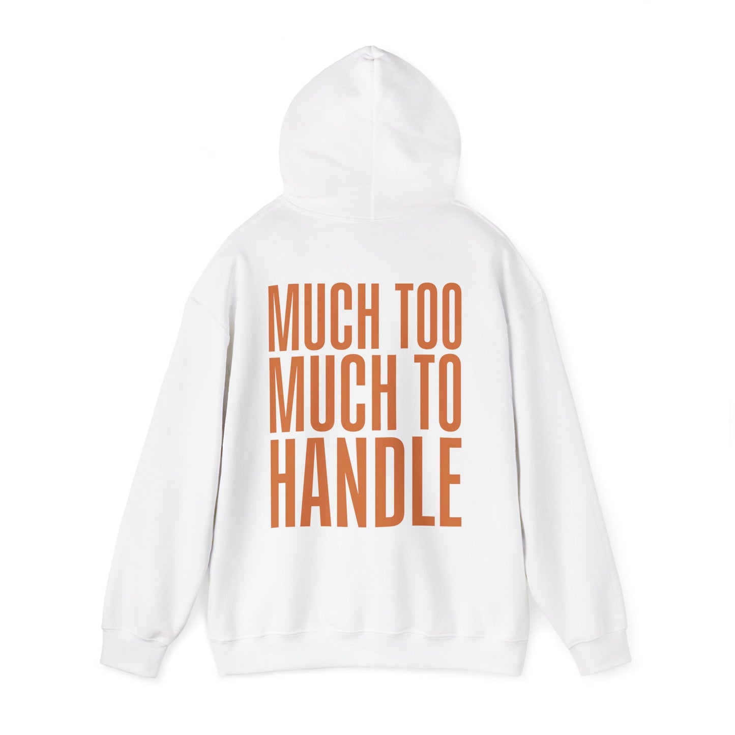 Much Too Much To Handle Hoodie