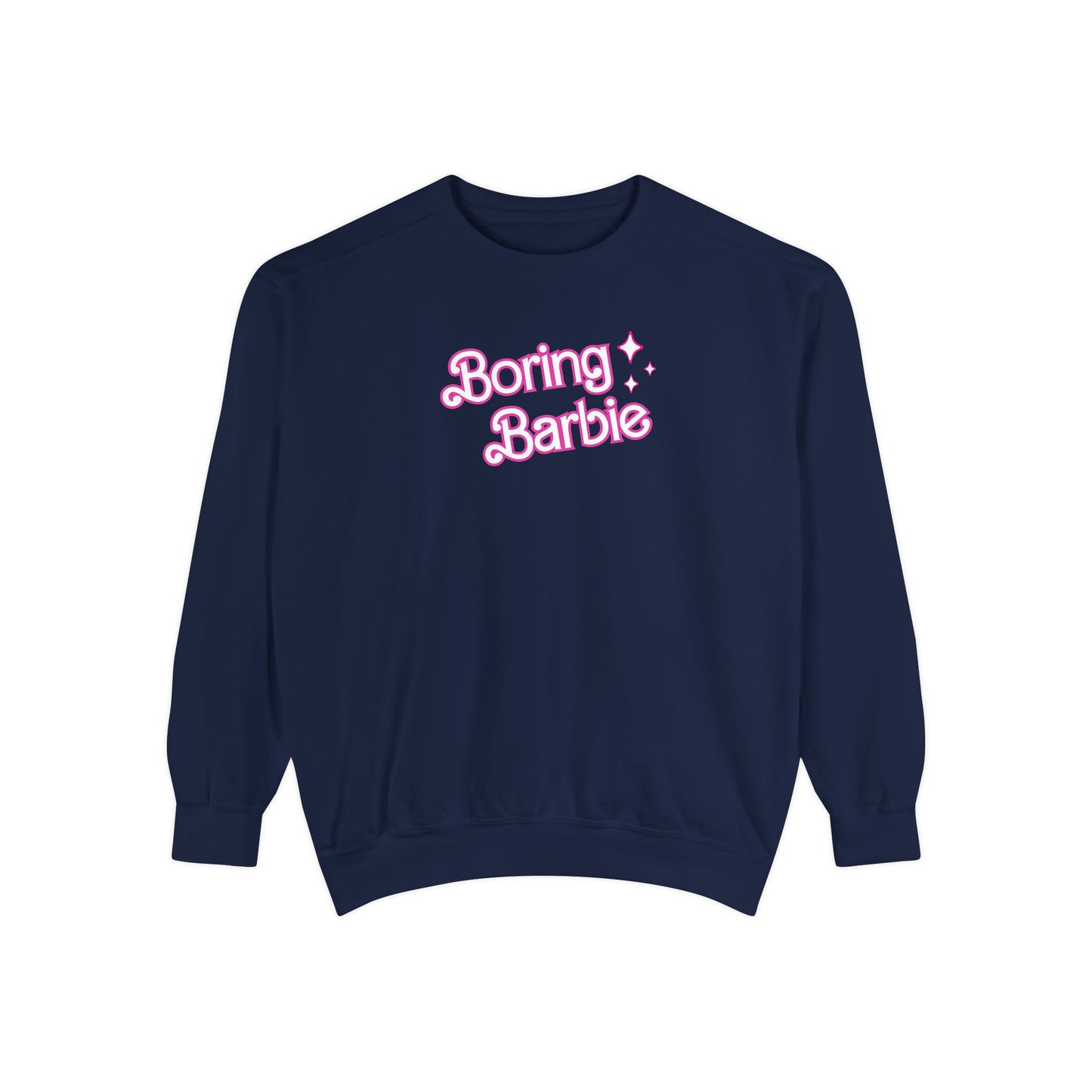 Boring Barbie Sweatshirt Comfort Colors