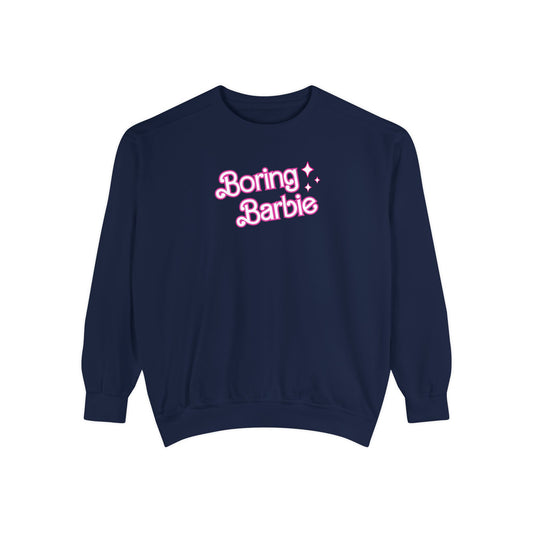 Boring Barbie Sweatshirt Comfort Colors
