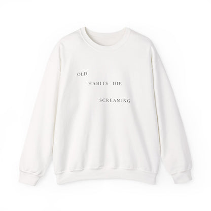 Old Habits Die Screaming Crewneck Sweatshirt