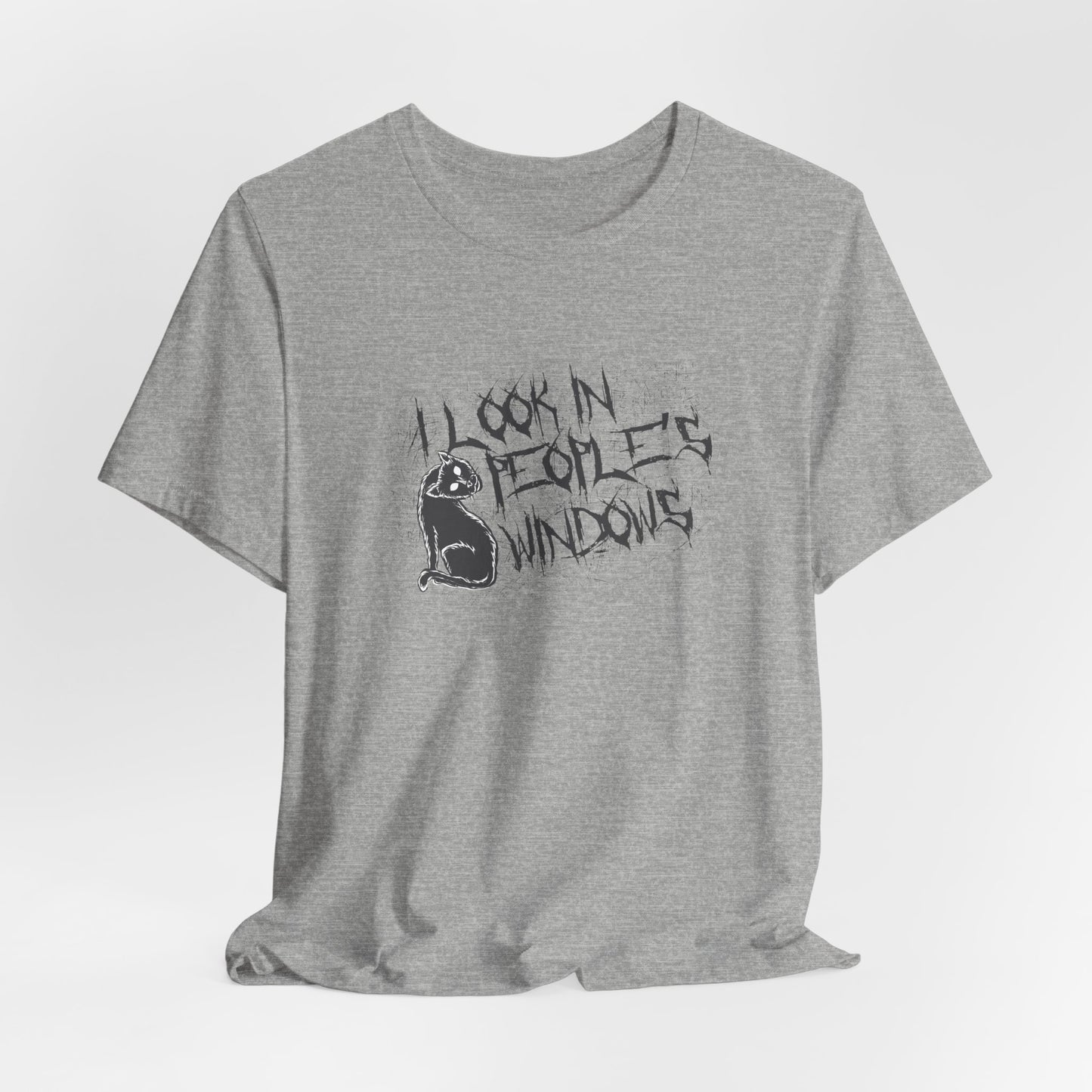 I Look In People's Windows Tshirt