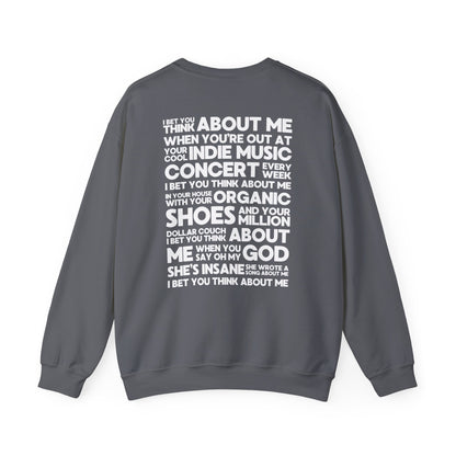 I Bet You Think About Me (lyrics on back) Crewneck Sweatshirt