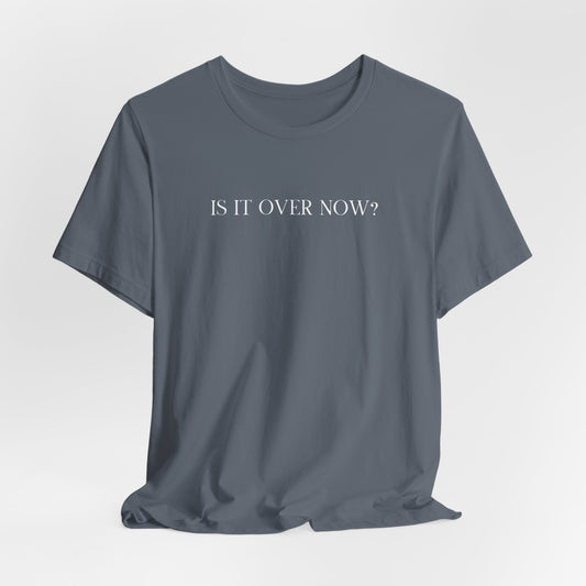 Is It Over Now? Lyrics Tshirt