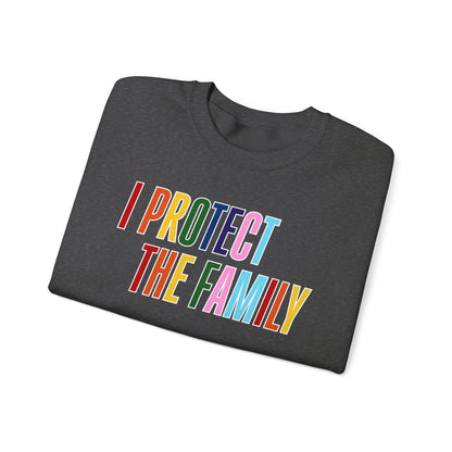 I Protect The Family Sweatshirt