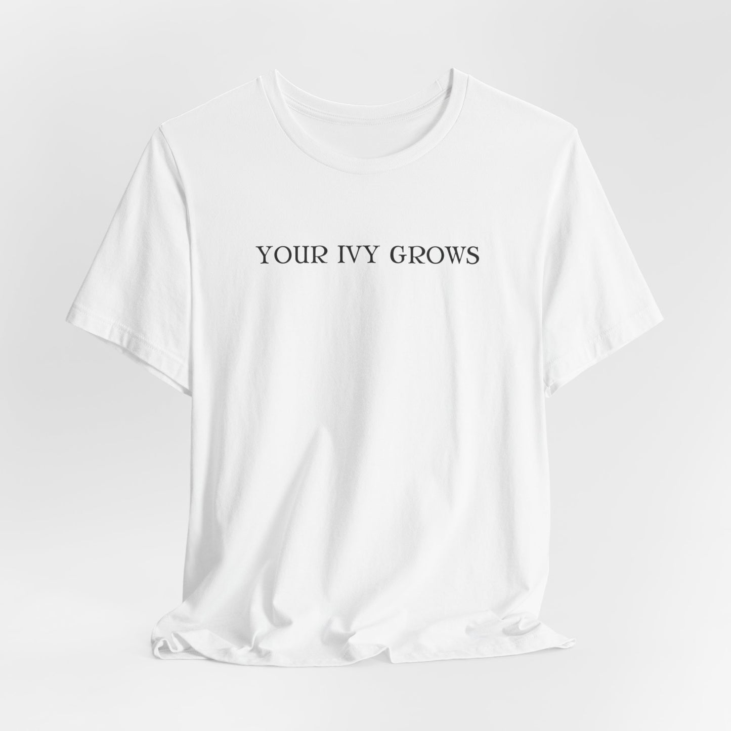 Your Ivy Grows Tshirt