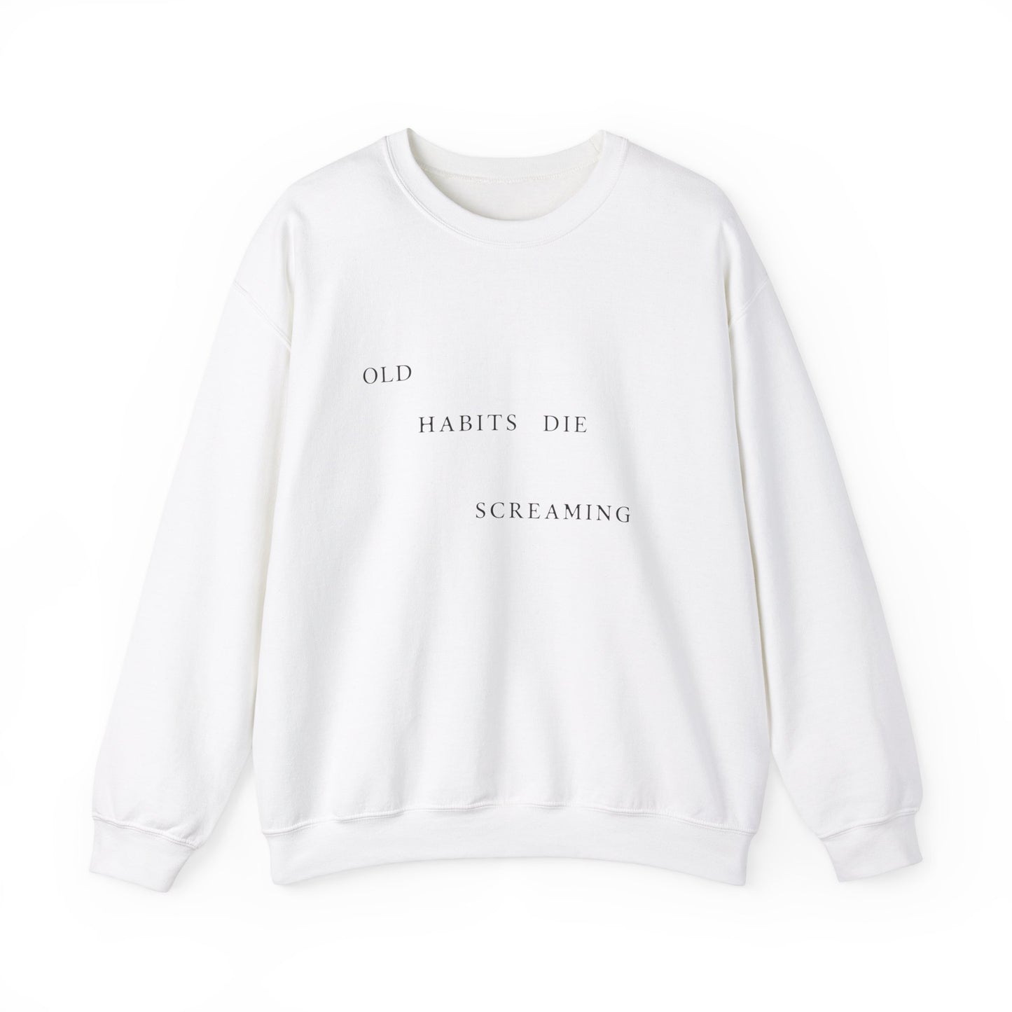 Old Habits Die Screaming Crewneck Sweatshirt