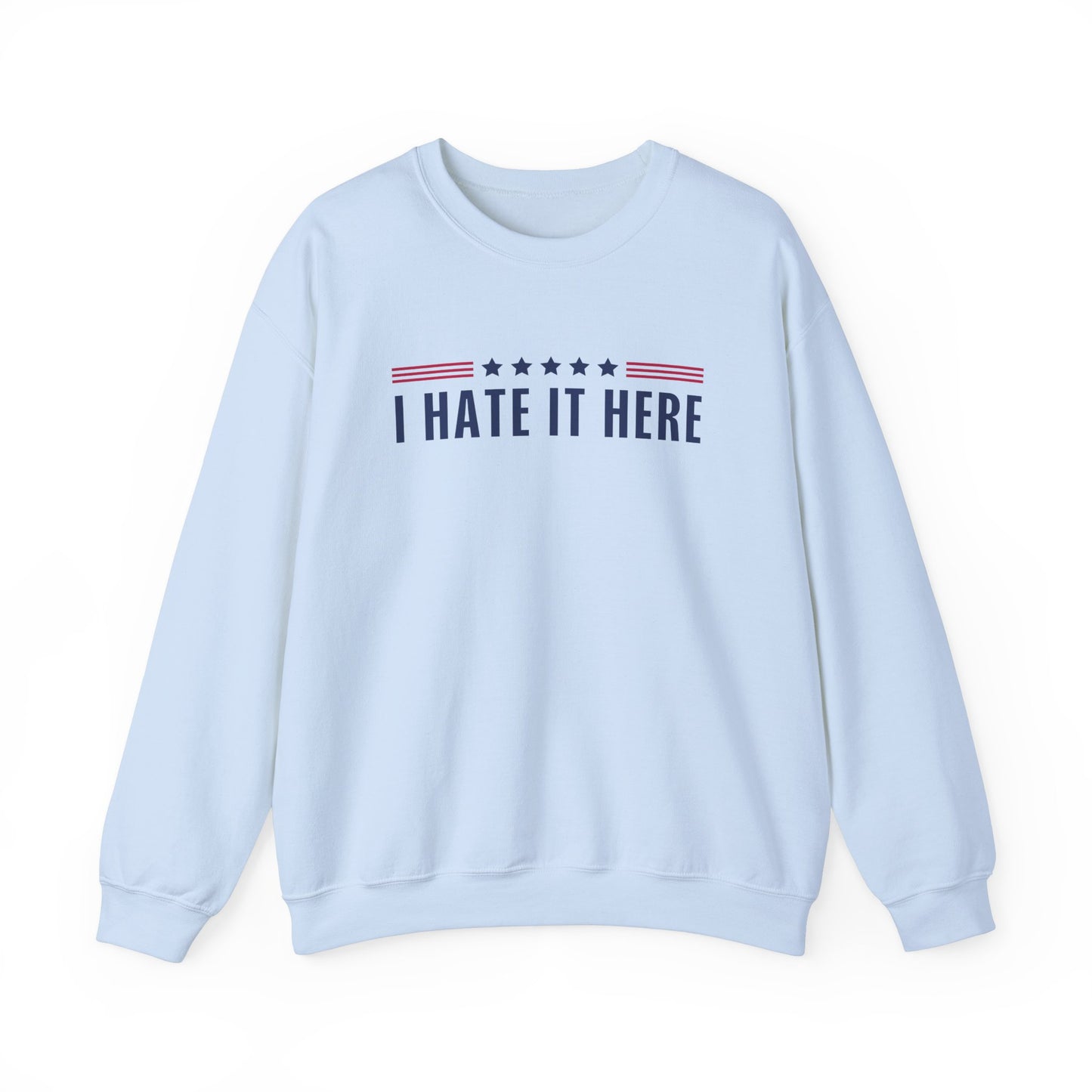 I Hate It Here Crewneck Sweatshirt