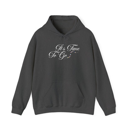 It's Time To Go Hoodie