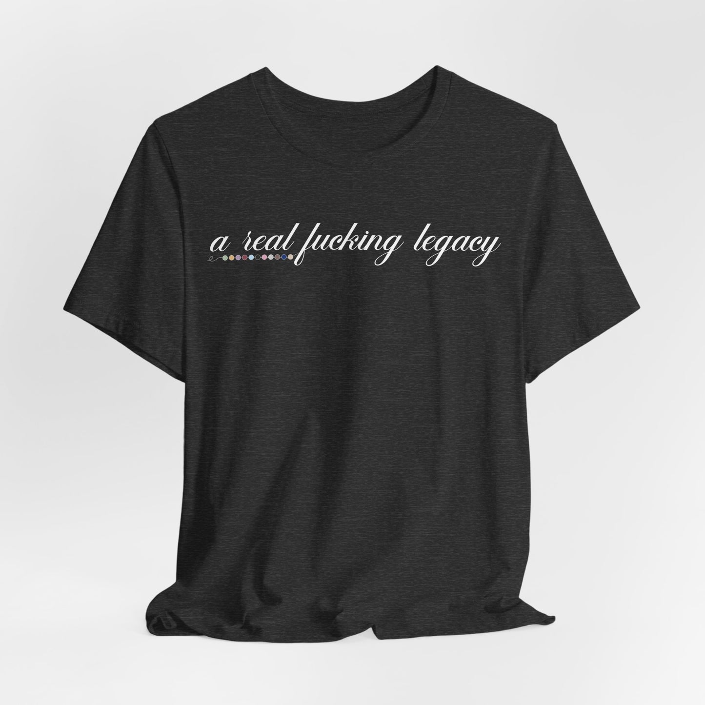 Real Fucking Legacy Tshirt