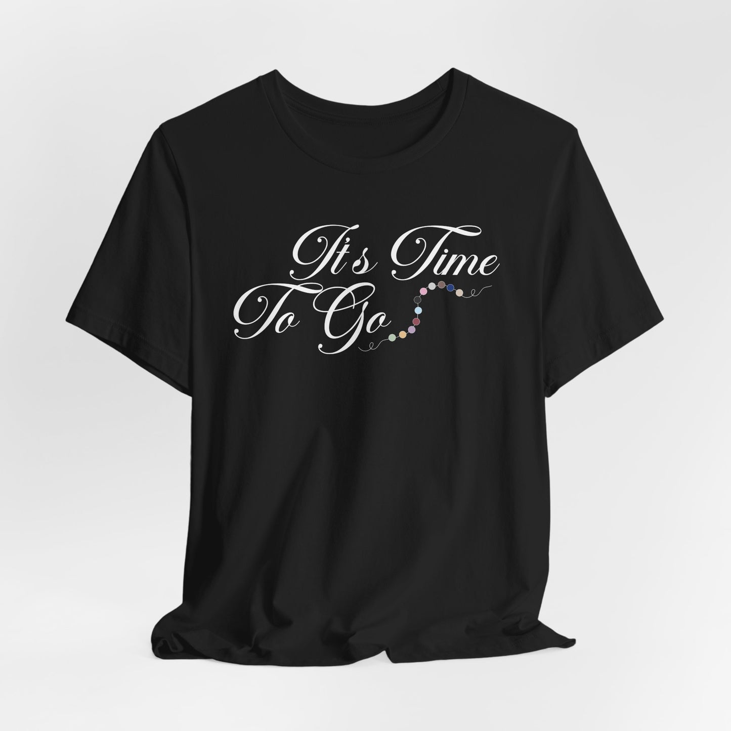 It's Time To Go Tshirt