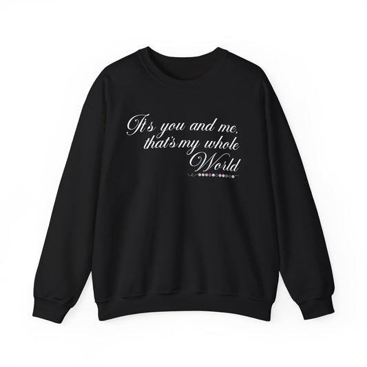 That's My Whole World Crewneck Sweatshirt
