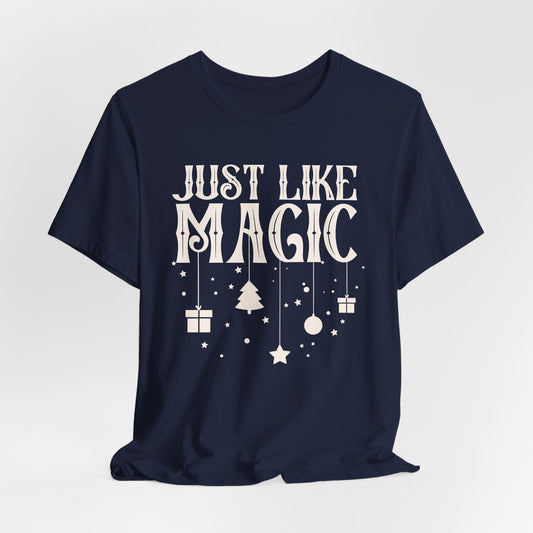 Just Like Magic Tshirt