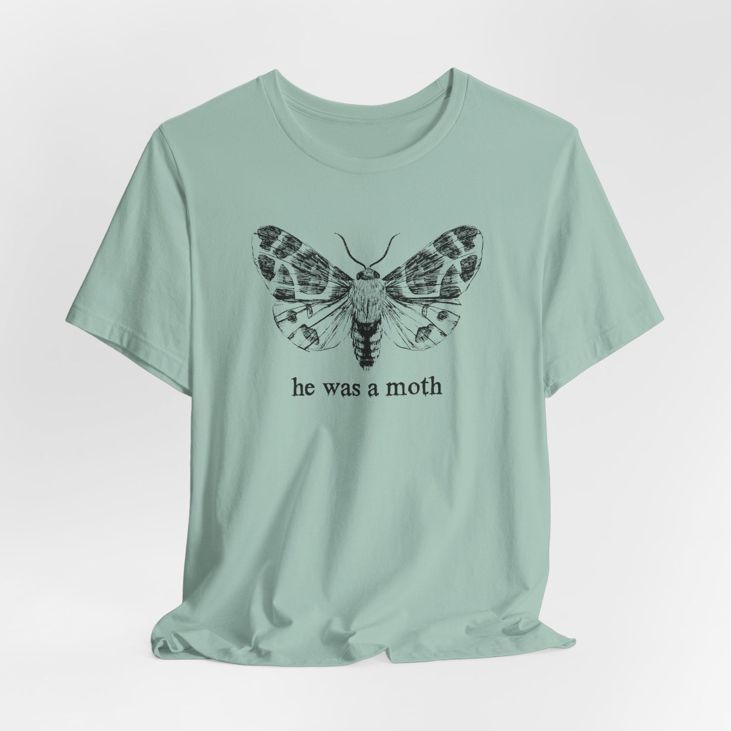 He Was a Moth TShirt