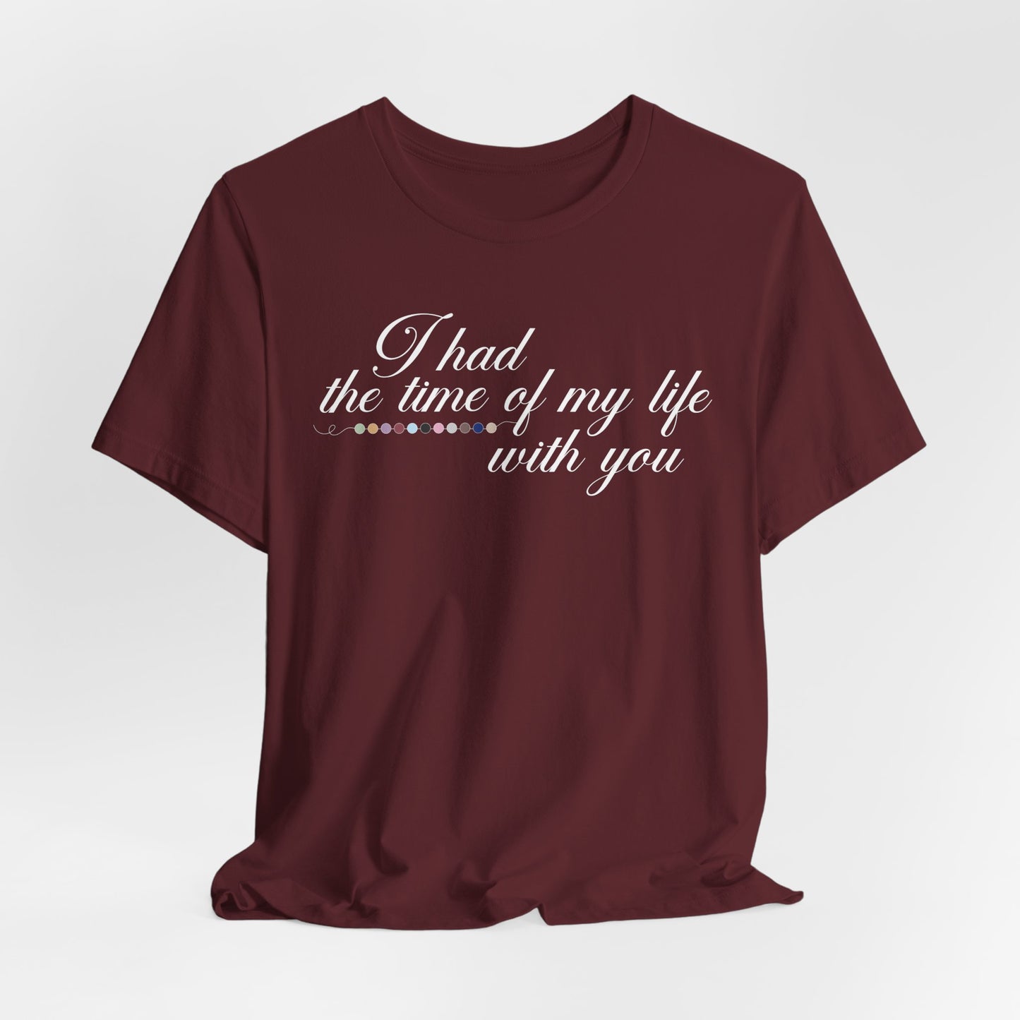 Time of my Life Tshirt