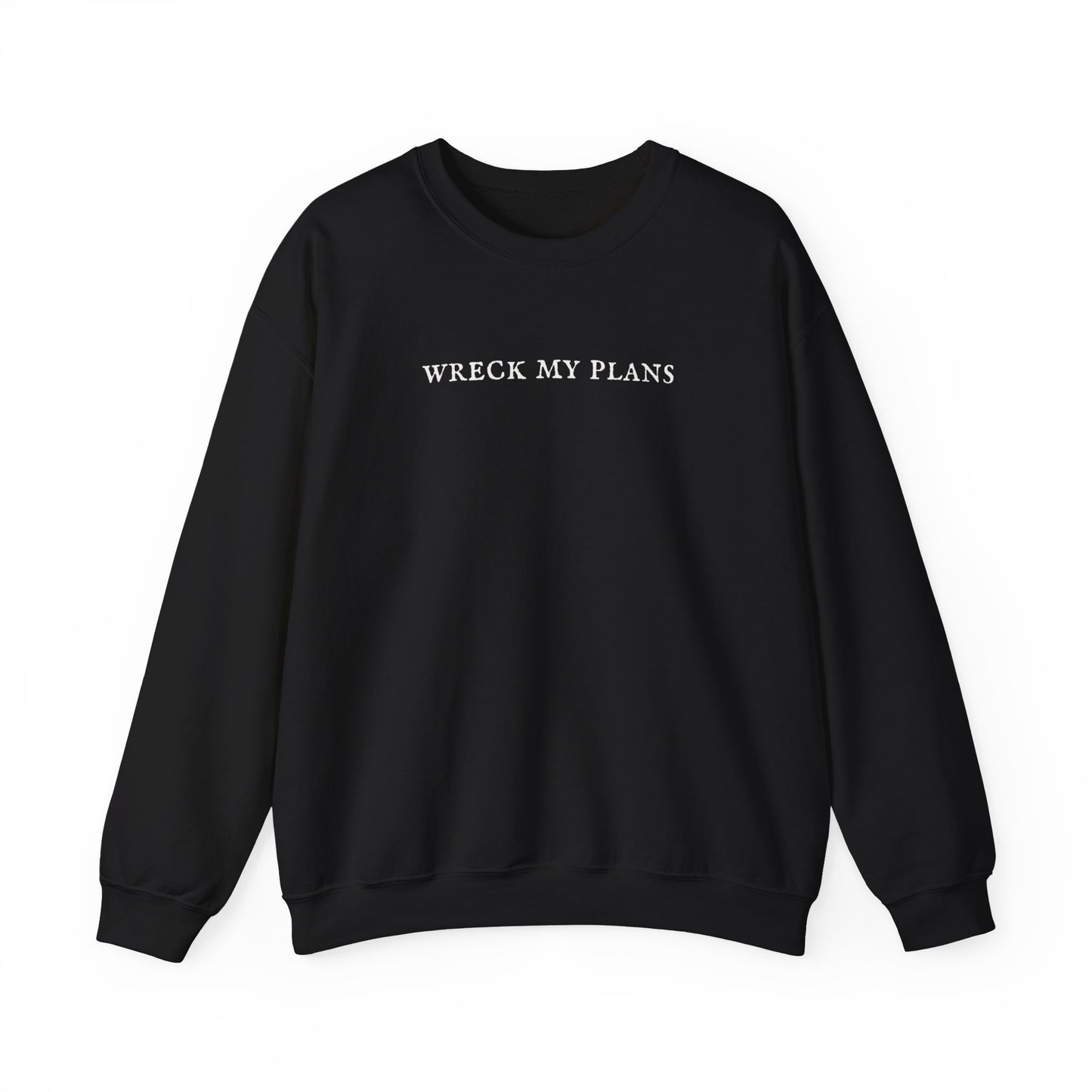 Wreck My Plans Crewneck Sweatshirt