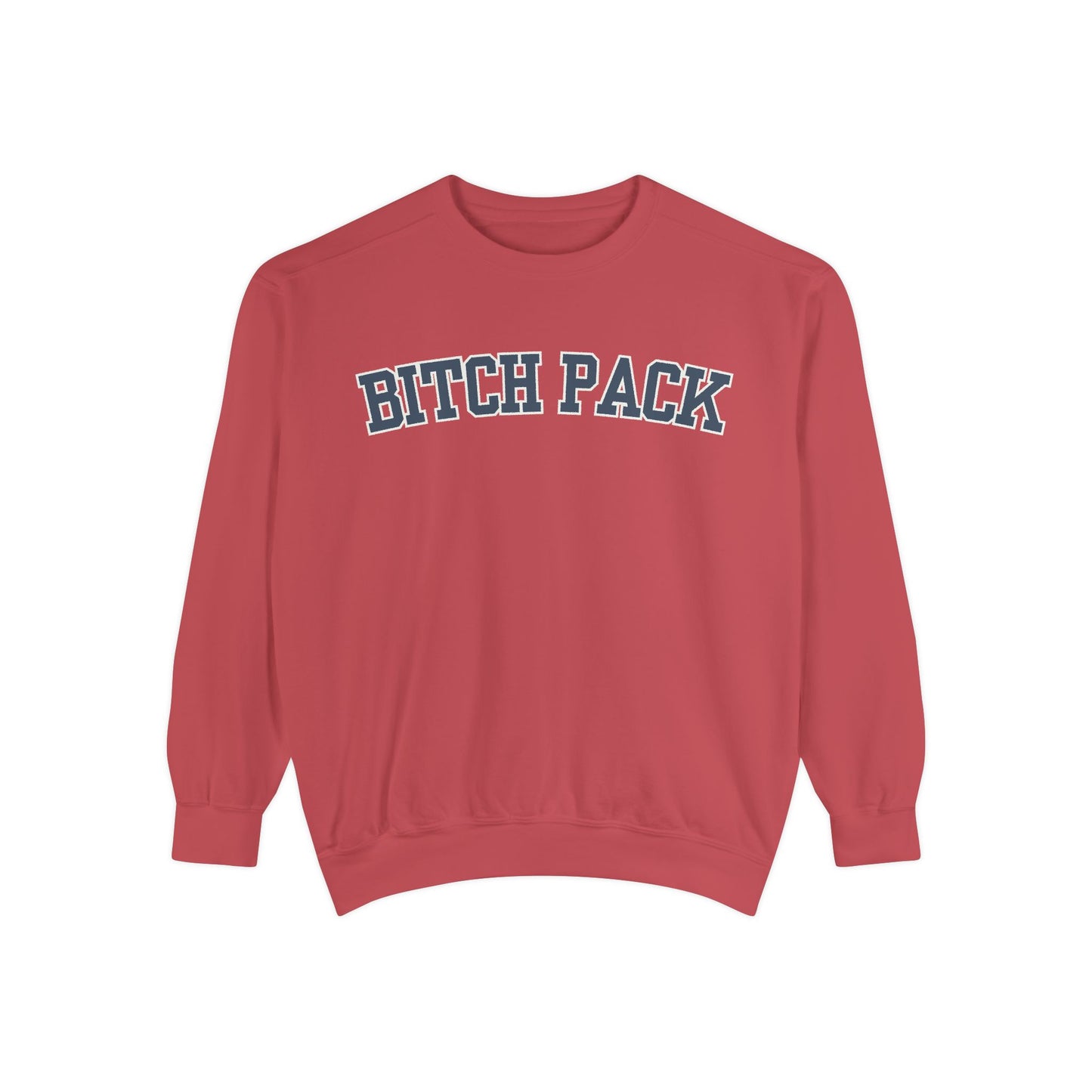 Bitch Pack Comfort Colors Sweatshirt