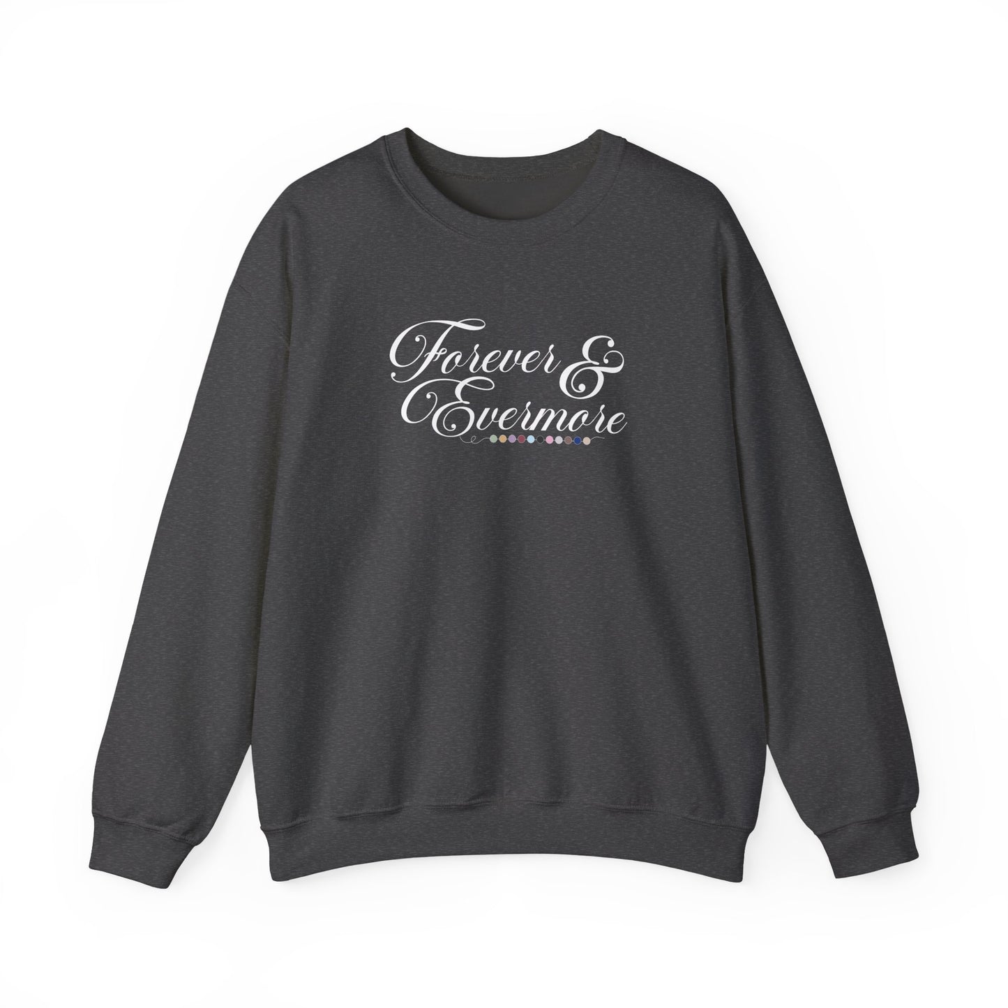 Forever & Evermore Crewneck Sweatshirt