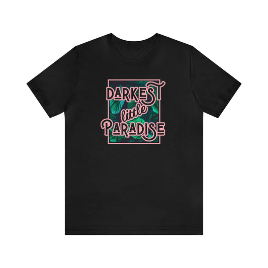 Darkest Little Paradise Tshirt