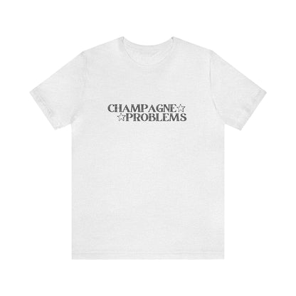 Champagne Problems Tshirt