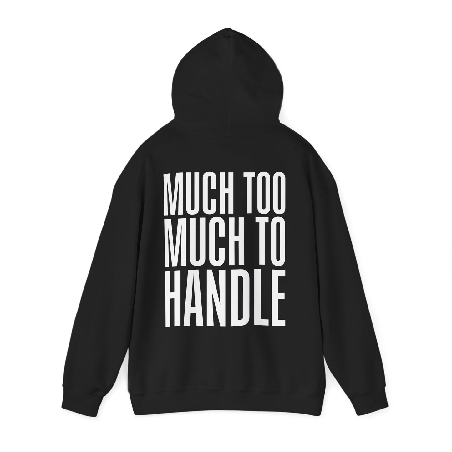 Much Too Much To Handle Hoodie