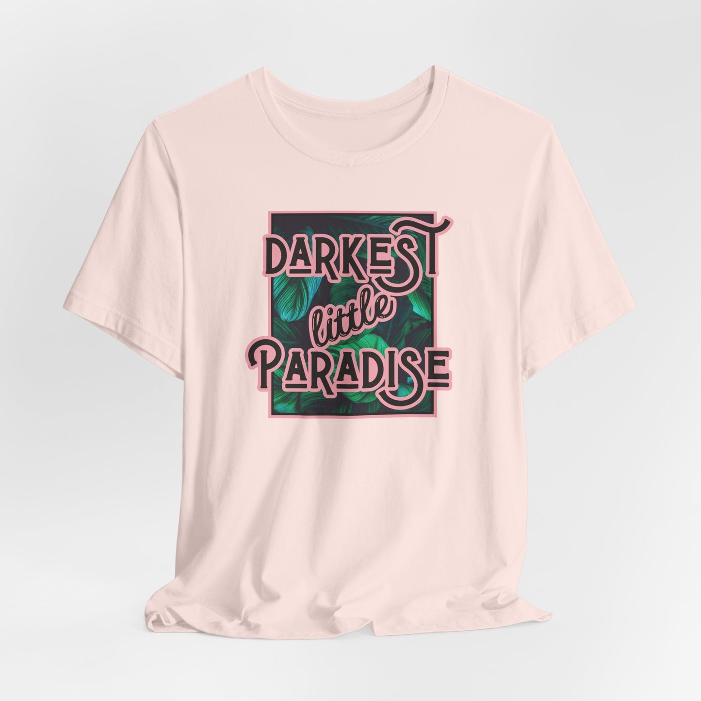 Darkest Little Paradise Tshirt