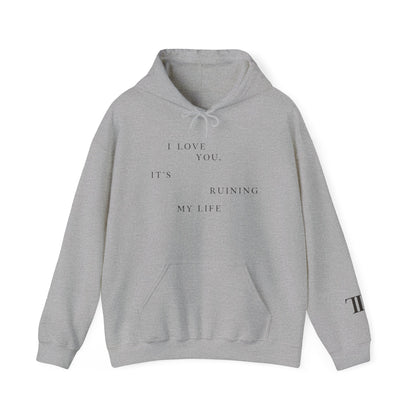 TTPD I Love You It's Ruining My Life Hoodie