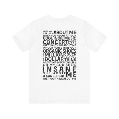 I Bet You Think About Me Tshirt