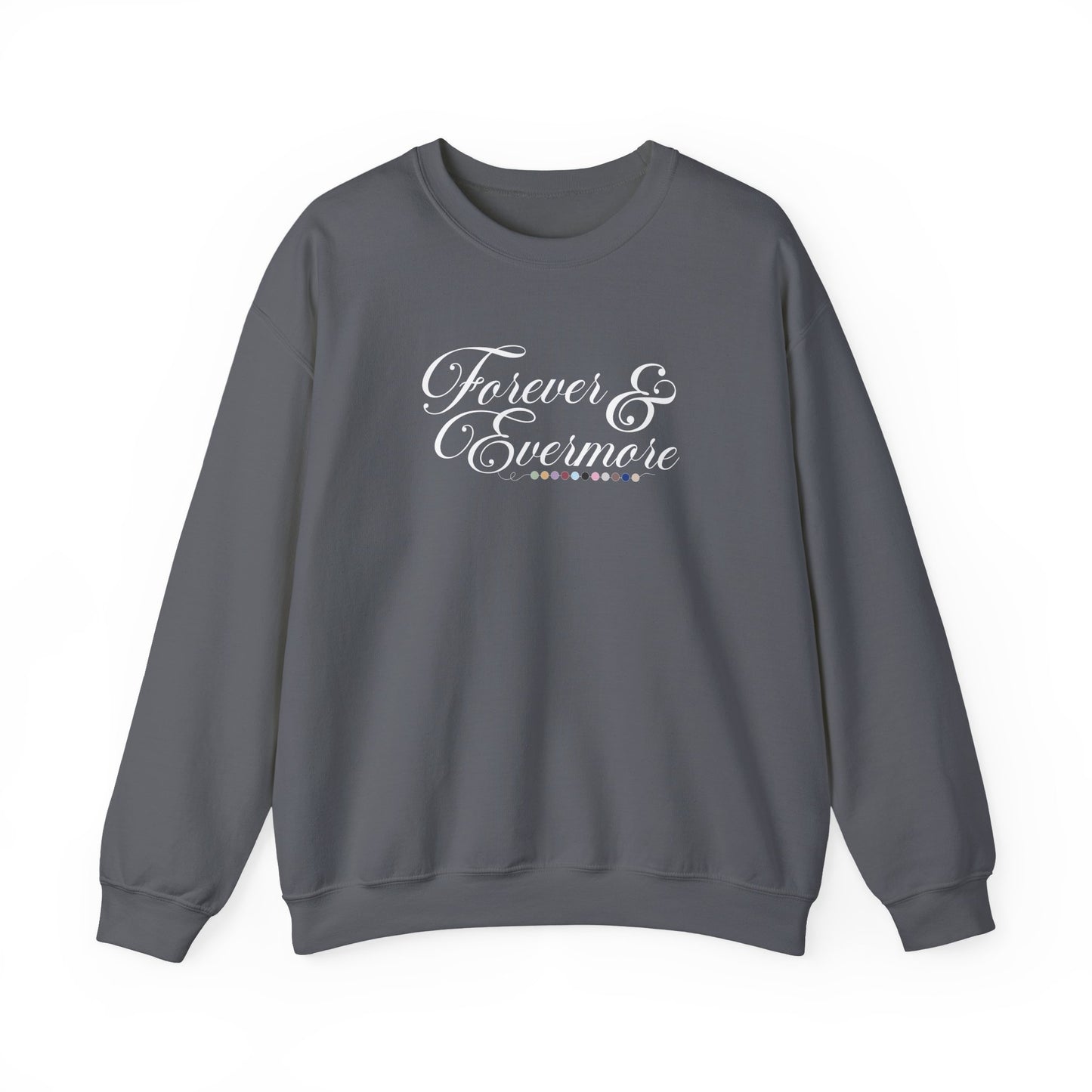 Forever & Evermore Crewneck Sweatshirt