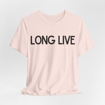 Long Live Tshirt