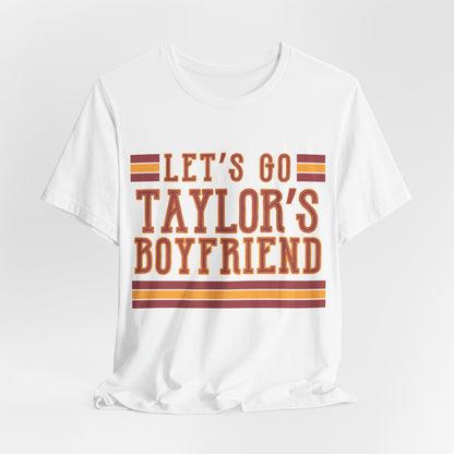 Let's Go Taylor's Boyfriend Tshirt