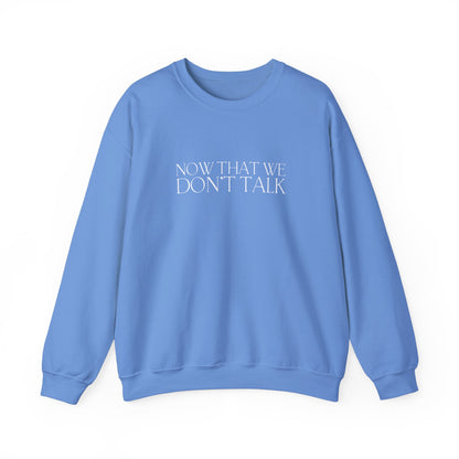 Now That We Don't Talk Lyrics Crewneck Sweatshirt