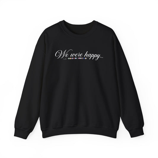 We Were Happy Crewneck Sweatshirt