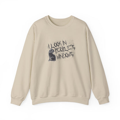 I Look In People's Windows Crewneck Sweatshirt