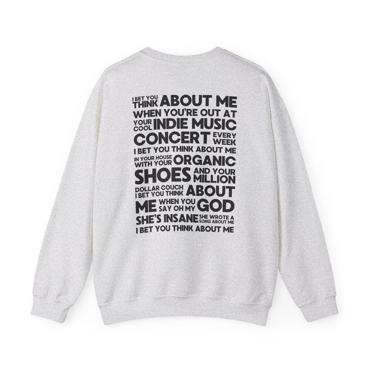 I Bet You Think About Me (lyrics on back) Crewneck Sweatshirt