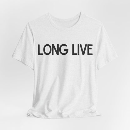 Long Live Tshirt