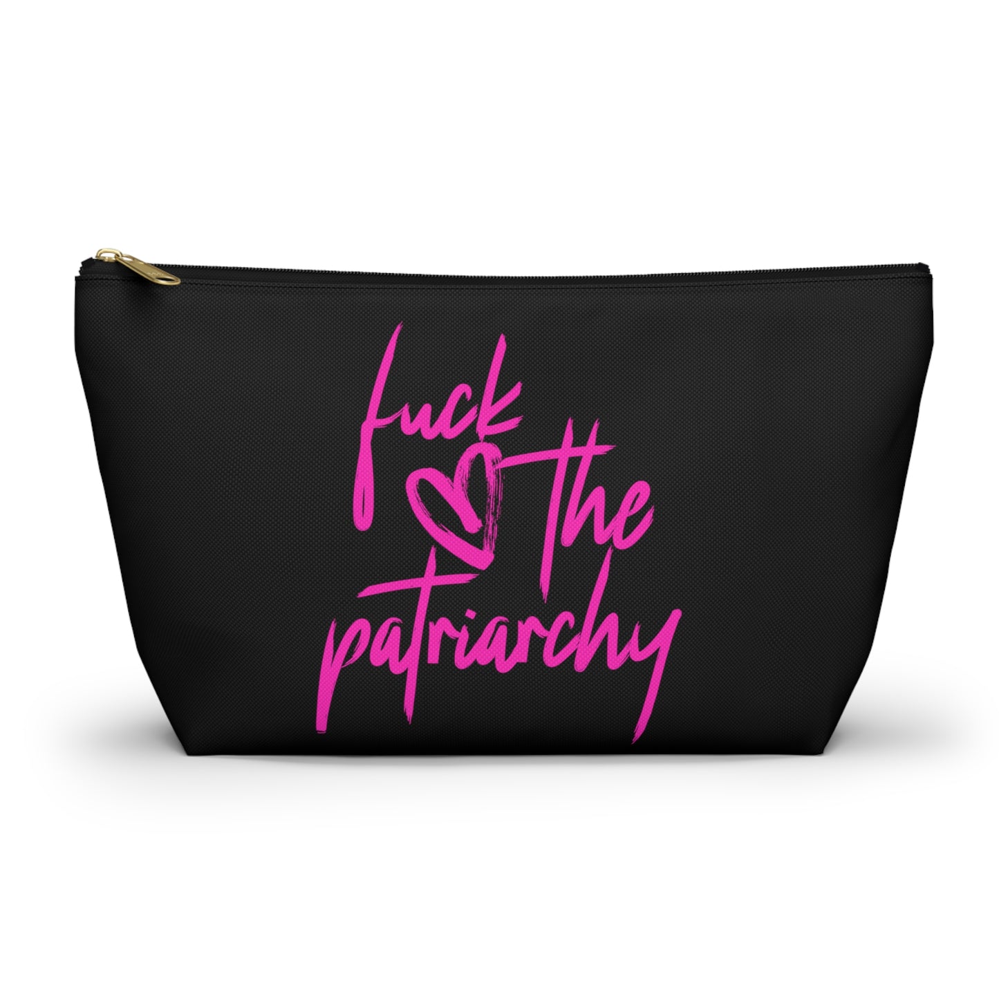 Fuck The Patriarchy Accessory Pouch w T-bottom