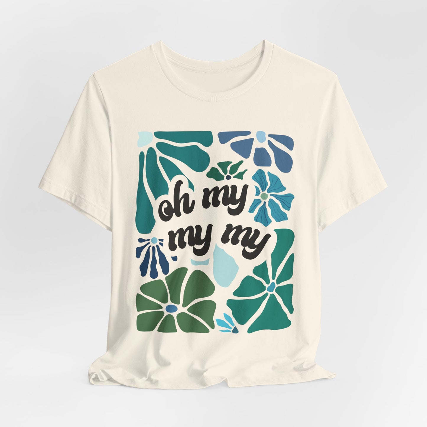 Oh My My My Tshirt