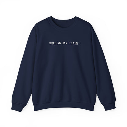 Wreck My Plans Crewneck Sweatshirt