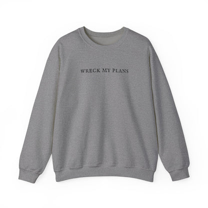 Wreck My Plans Crewneck Sweatshirt