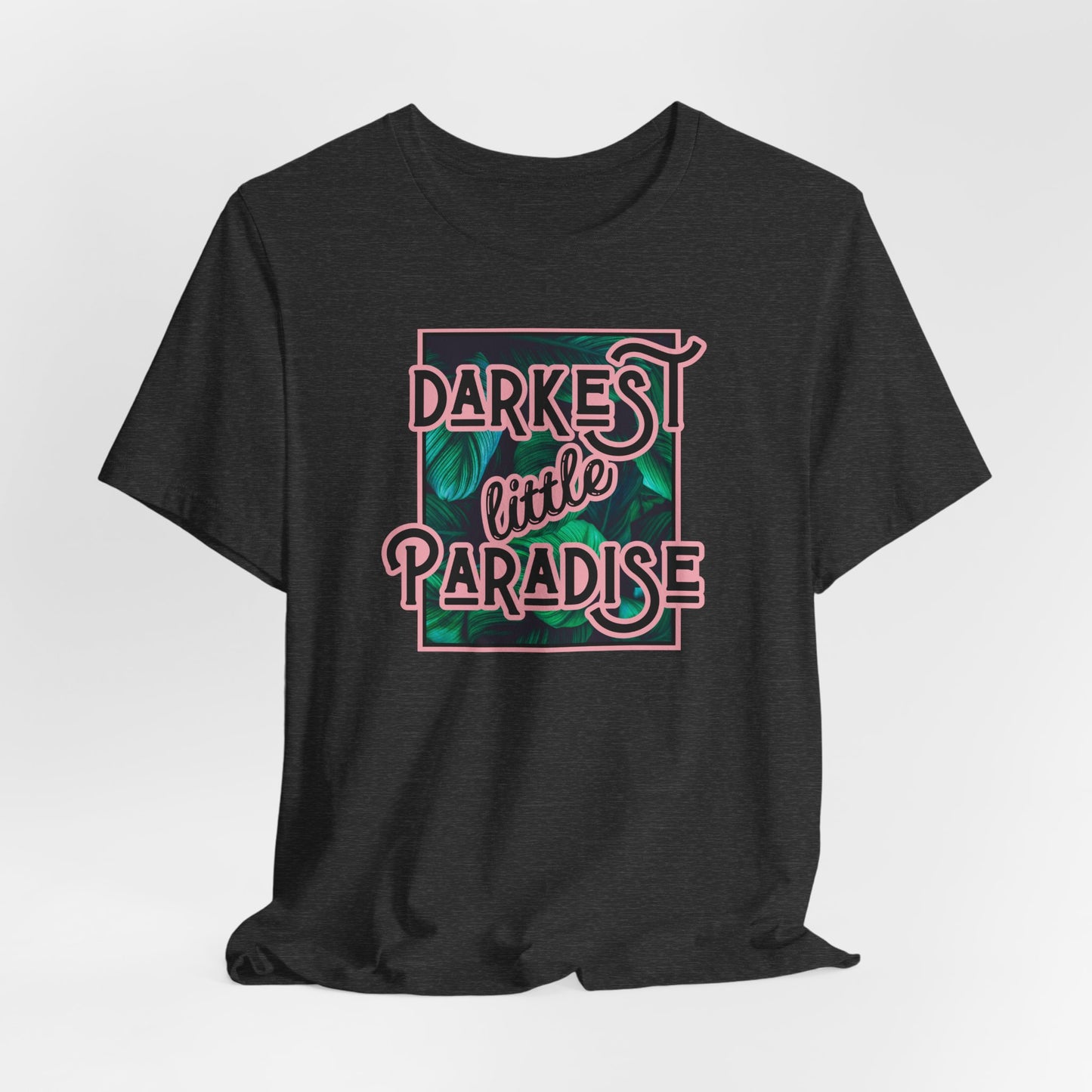 Darkest Little Paradise Tshirt