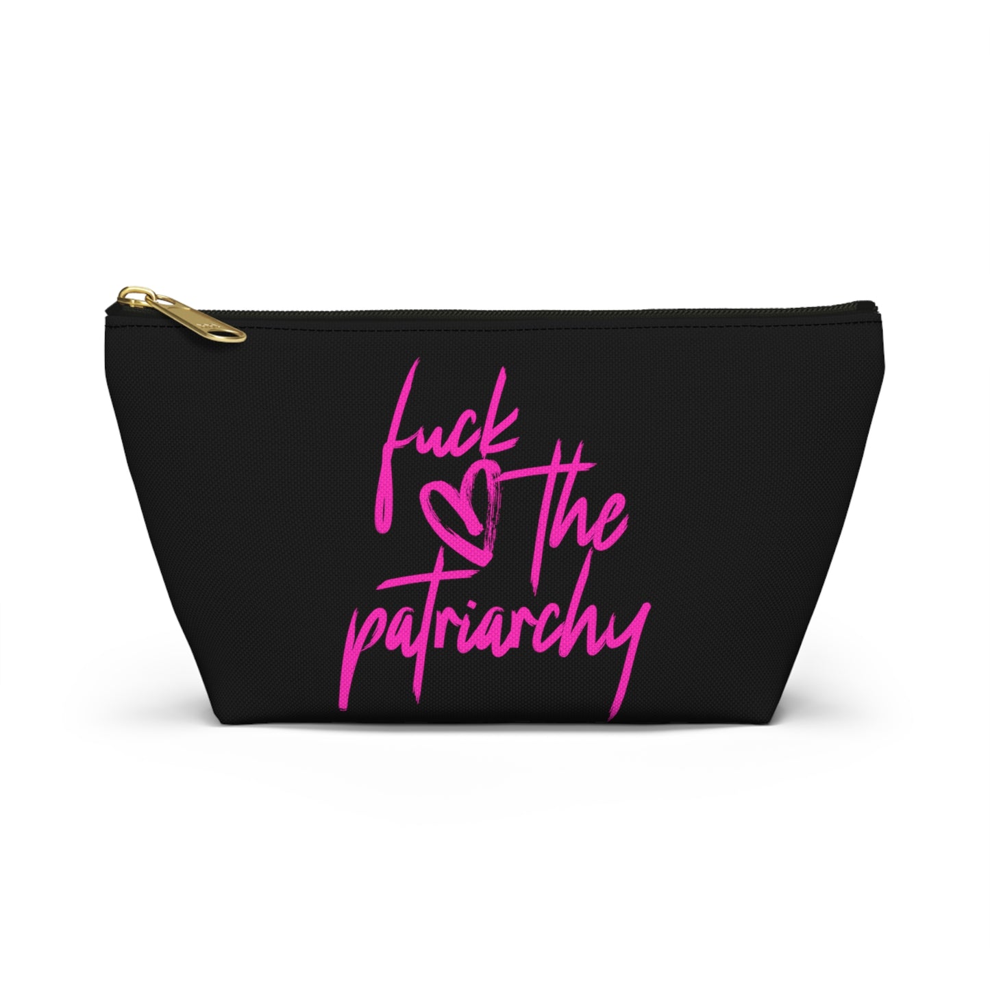 Fuck The Patriarchy Accessory Pouch w T-bottom