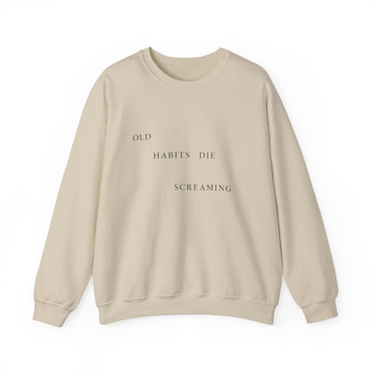 Old Habits Die Screaming Crewneck Sweatshirt