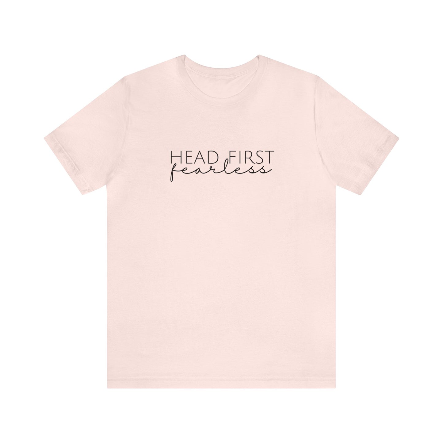 Head First Fearless Tshirt