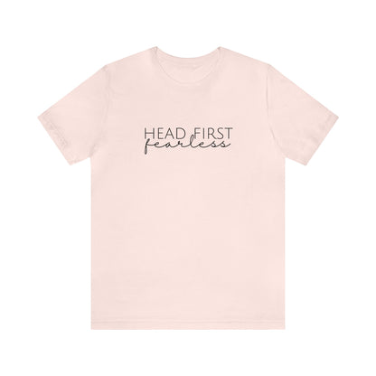 Head First Fearless Tshirt