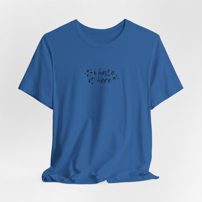 i hate it here tshirt