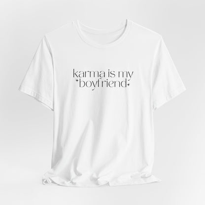 Karma Is My Boyfriend Shirt